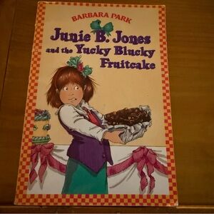 Junie B. Jones and the Yucky Blucky Fruitcake by Barbara Park Children’s Book